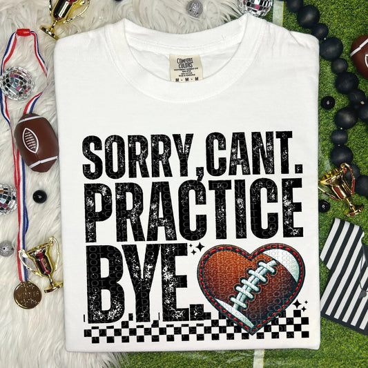 Sorry Can't practice bye- Football