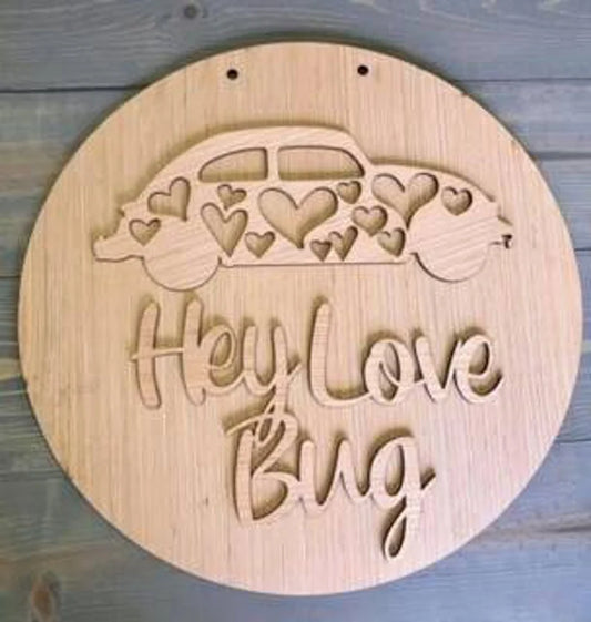 DYI/Hey Love Bug Front Door Hanger / Blank/ Laser Cut