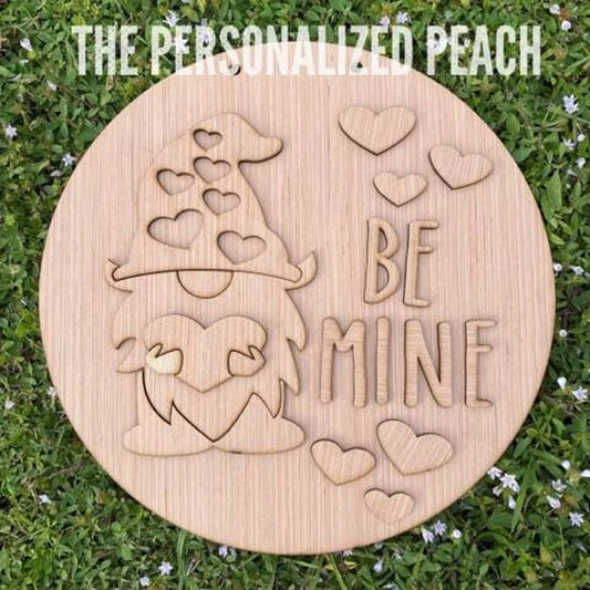 DYI/Be Mine Gnome Front Door Hanger / Blank/ Laser Cut