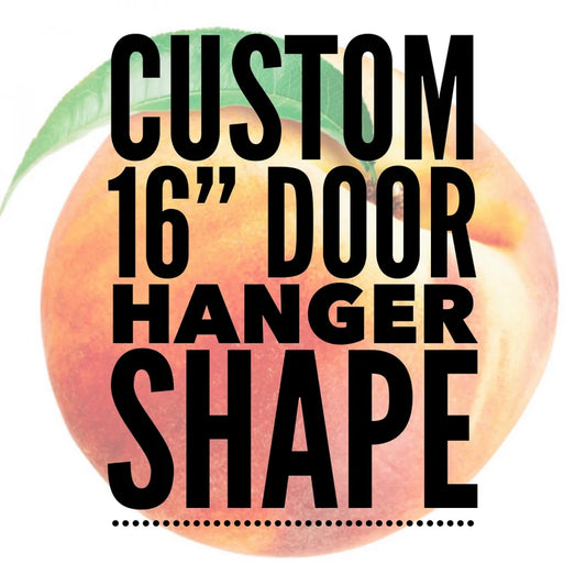 Custom 16 inch door hanger shape